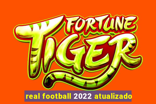 real football 2022 atualizado